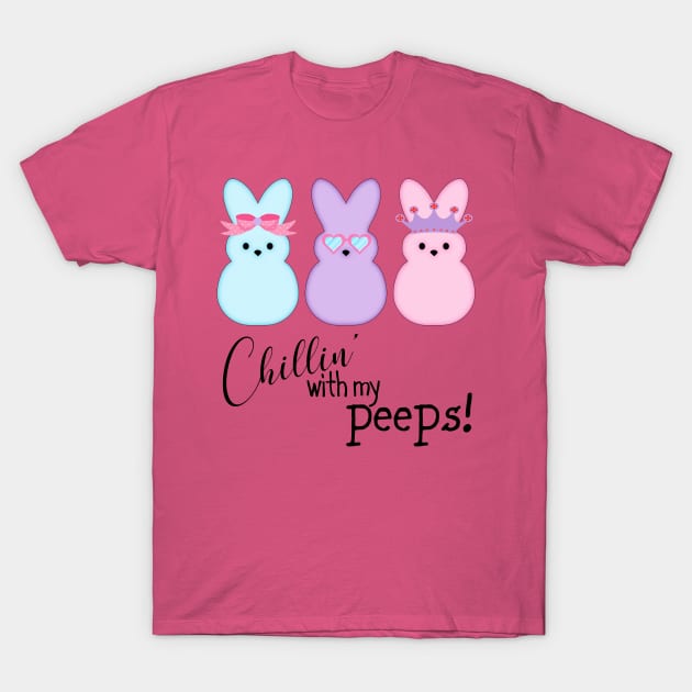 Chillin' With My Peeps T-Shirt by PeppermintClover